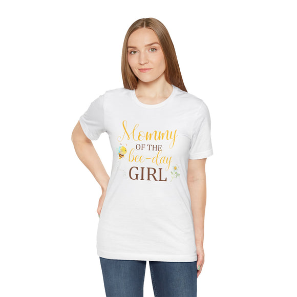 Mommy of the Bee-day Girl - Unisex Jersey Short Sleeve Tee