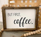 But First, Coffee Sign