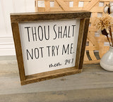 Thou Shalt Not Try Me