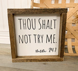 Thou Shalt Not Try Me
